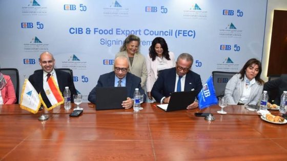 البنك التجاري الدولي – مصر يوقّع اتفاقية شراكة استراتيجية مع المجلس التصديري للصناعات الغذائية 